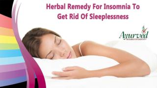 Herbal Remedy For Insomnia To Get Rid Of Sleeplessness