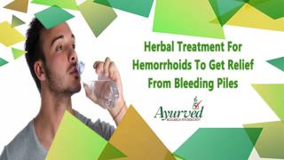 Herbal Treatment For Hemorrhoids To Get Relief From Bleeding Piles