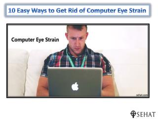 10 ways to get rid of computer eye strain | Sehat