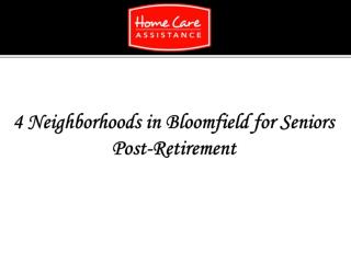4 Neighborhoods in Bloomfield for Seniors Post-Retirement