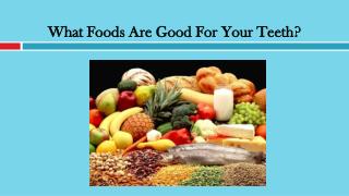 What Foods Are Good For Your Teeth