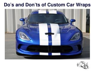 Do’s and Don’ts of Custom Car Wraps
