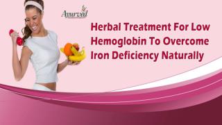 Herbal Treatment For Low Hemoglobin To Overcome Iron Deficiency Naturally