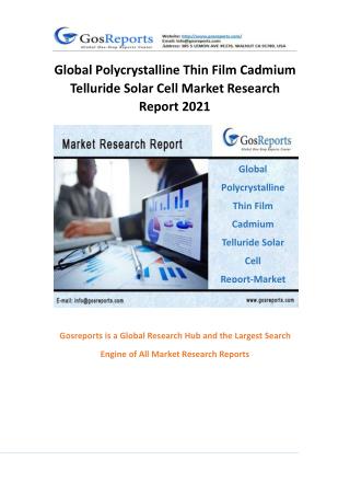 Global Polycrystalline Thin Film Cadmium Telluride Solar Cell Market Research Report 2021