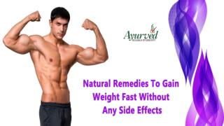Natural Remedies To Gain Weight Fast Without Any Side Effects