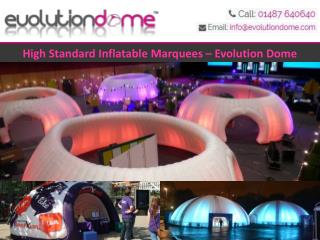 High Standard Inflatable Marquees – Evolution Dome