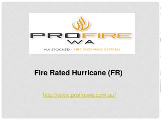 Fire Rated Hurricane - FR - ProfireWA