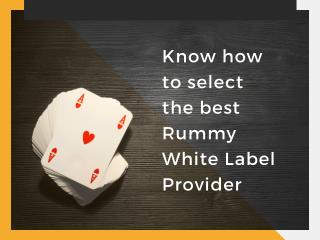 Know how to select the best Rummy White Label Provider