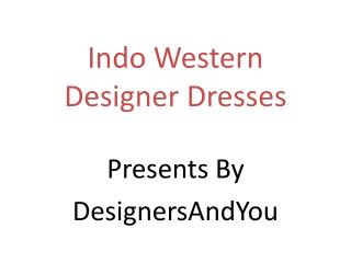 Anarkalis Indo western dresses for female: latest Punjabi suits designs & Pakistani dresses designs