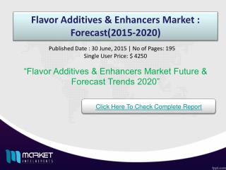 Flavor Additives & Enhancers Market Share, Size, Forecast and Trends by 2020
