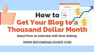 How to Get Your Blog to a Thousand Dollar Month