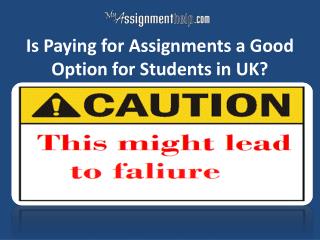 Paying for Assignments a Good Option or Not?
