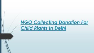 NGO Collecting Donation For Child Rights In Delhi