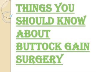 Choosing the Right Doctor for Buttock Gain Surgery