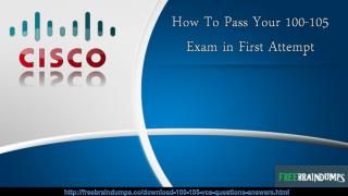 Cisco 100-105 Dumps - Tips to Pass 100-105 Exam in First Attempt