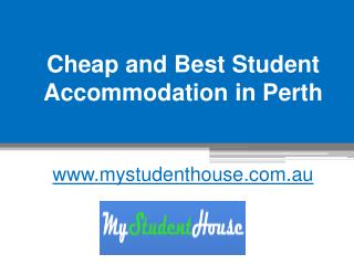 Cheap and Best Student Accommodation in Perth - www.mystudenthouse.com.au