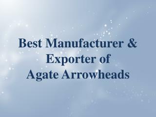 Best Manufacturer & Exporter of Agate Arrowheads - Alakik