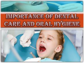 Importance of Dental Care and Oral Hygiene