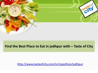 Find the Best Place to Eat in jodhpur with – Taste of City
