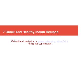 7 Quick And Healthy Indian Recipes
