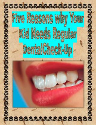 Five Reasons why Your Kid Needs Regular Dental Check-Up
