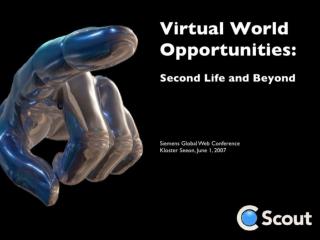Virtual World Opportunities: Second Life and Beyond