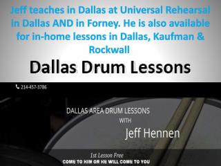Jeff teaches in Dallas at Universal Rehearsal in Dallas AND in Forney. He is also available for in-home lessons in Dalla