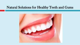 Natural Solutions for Healthy Teeth and Gums