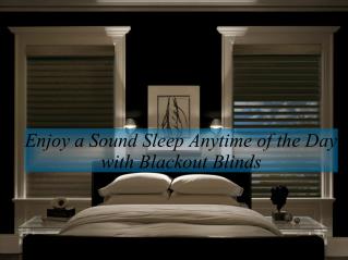 Enjoy a Sound Sleep Anytime of the Day with Blackout Blinds