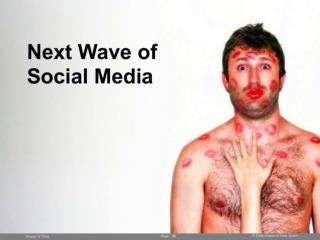 The Next Wave of Social Media