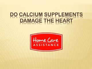 Do Calcium Supplements Damage the Heart?