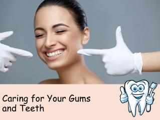 Caring for Your Gums and Teeth