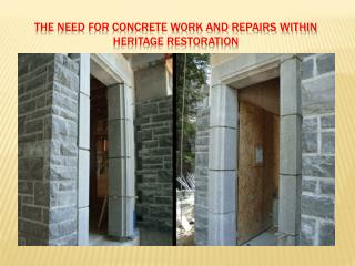 The need for Concrete work and repairs within heritage restoration