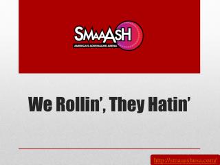 We Rollin’, They Hatin’