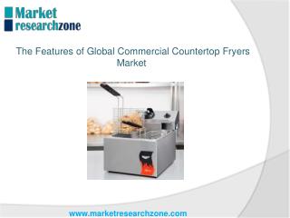 The Features of Global Commercial Countertop Fryers Market 