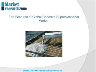 The Features of Global Concrete Superplasticizer Market