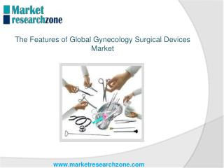 The Features of Global Gynecology Surgical Devices Market