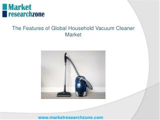 The Features of Global Household Vacuum Cleaner Market