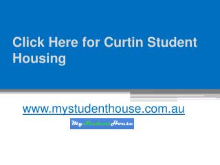 Click Here for Curtin Student Housing - www.mystudenthouse.com.au