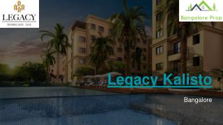 Legacy Kalisto Bangalore