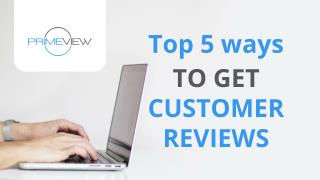 The top 5 ways to get customer reviews