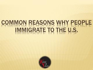 Common Reasons Why People Immigrate to the U.S