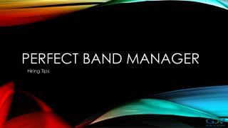 Perfect Band Manager - Hiring Tips