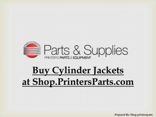 Buy Refined Cylinder Jacket at Shop.PrintersParts.com