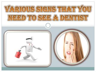 Various Signs That You Need To See a Dentist