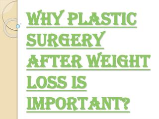 Benefits of Opting Plastic Surgery After Weight Loss