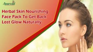 Herbal Skin Nourishing Face Pack To Get Back Lost Glow Naturally