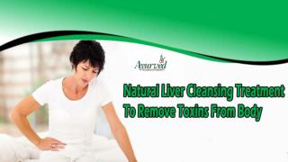 Natural Liver Cleansing Treatment To Remove Toxins From Body