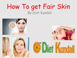How to get fair skin | Tips For Glowing Skin