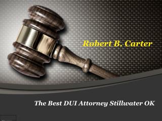 The Best DUI Attorney Stillwater OK